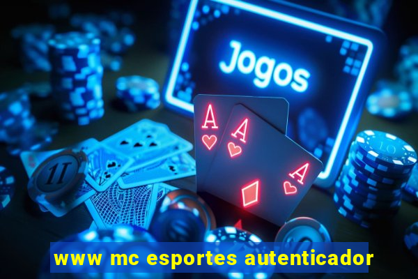 www mc esportes autenticador